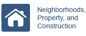 Neighborhoods, Property, and Construction
