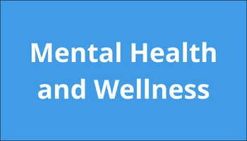 Mental Health and Wellness