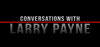 Conversations with Larry Payne